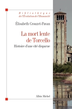 La Mort lente de Torcello, Histoire d'une cité disparue (9782226395276-front-cover)