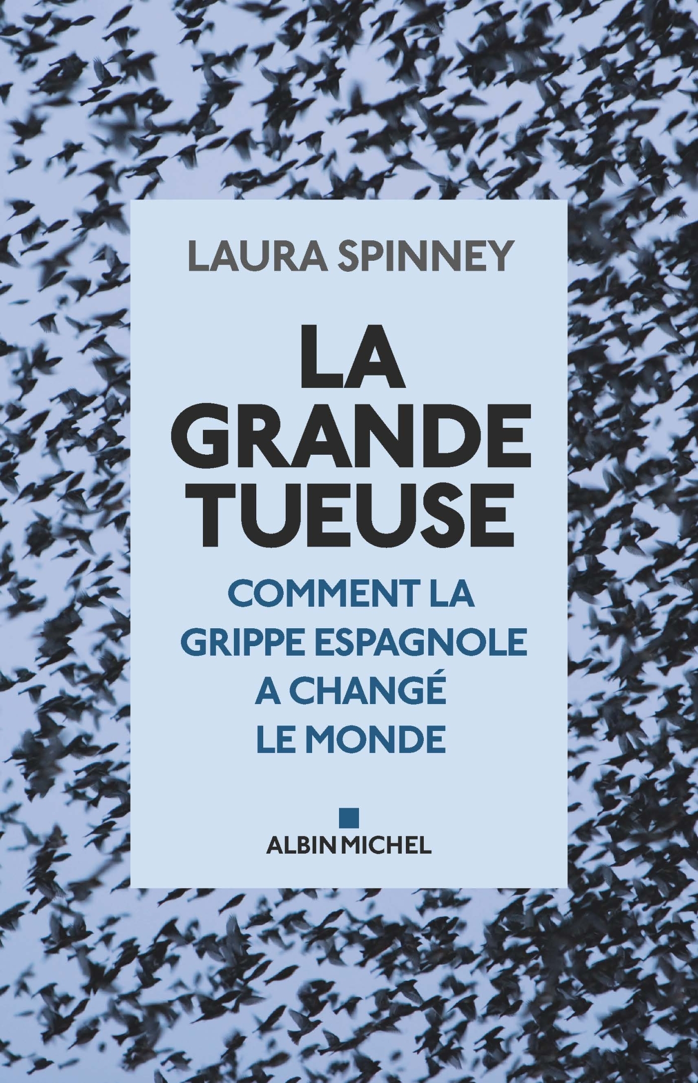 La Grande Tueuse, Comment la grippe espagnole a changé le monde (9782226397218-front-cover)