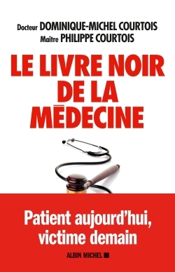 Le Livre noir de la médecine, Patient aujourd'hui, victime demain (9782226324832-front-cover)