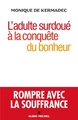 L'Adulte surdoué à la conquête du bonheur, Rompre avec la souffrance (9782226323491-front-cover)