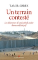 Un terrain contesté, Les dilemmes d'un football arabe dans un Etat juif (9782226315144-front-cover)
