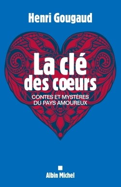 La Clé des coeurs, Contes et mystères du pays amoureux (9782226328663-front-cover)