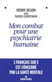 Mon combat pour une psychiatrie humaine (9782226320148-front-cover)