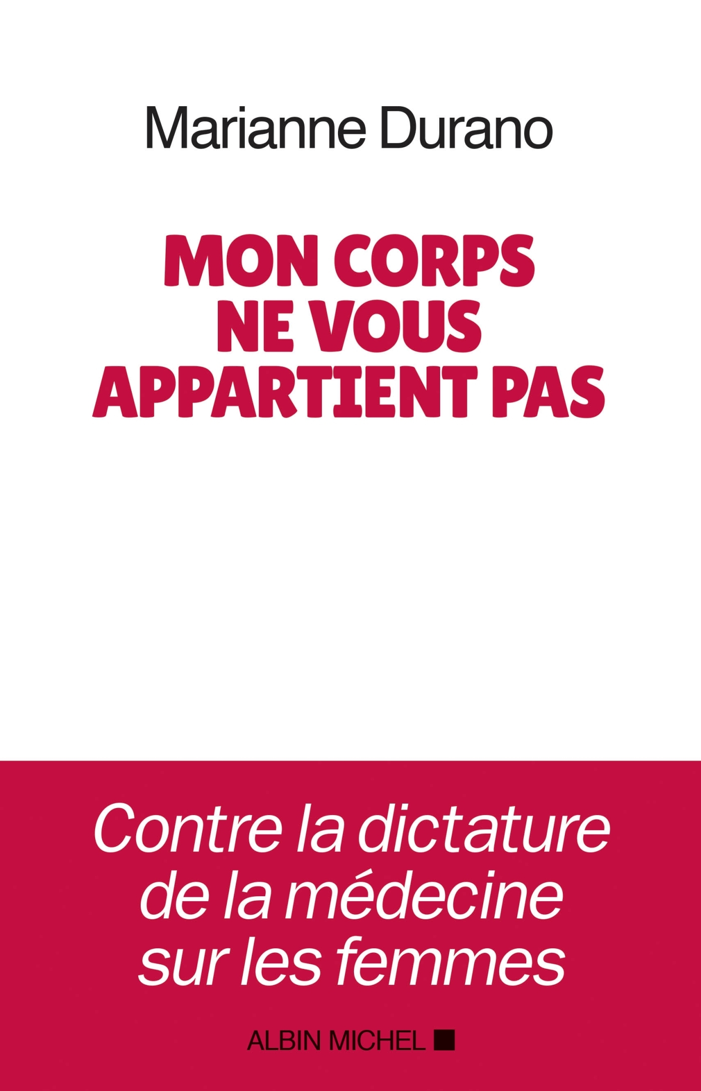 Mon corps ne vous appartient pas, Contre la dictature de la médecine sur les femmes (9782226396181-front-cover)