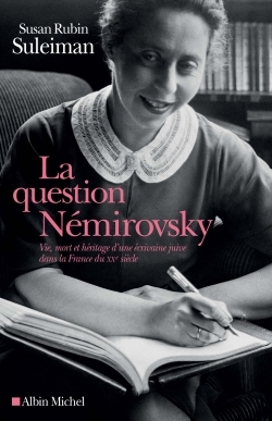 La Question Némirovsky, Vie, mort et héritage d'une écrivaine juive dans la France du XXe siècle (9782226315168-front-cover)