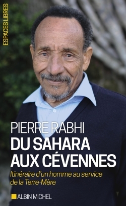 Du Sahara aux Cévennes, Itinéraire d'un homme au service de la Terre-Mère (9782226327055-front-cover)