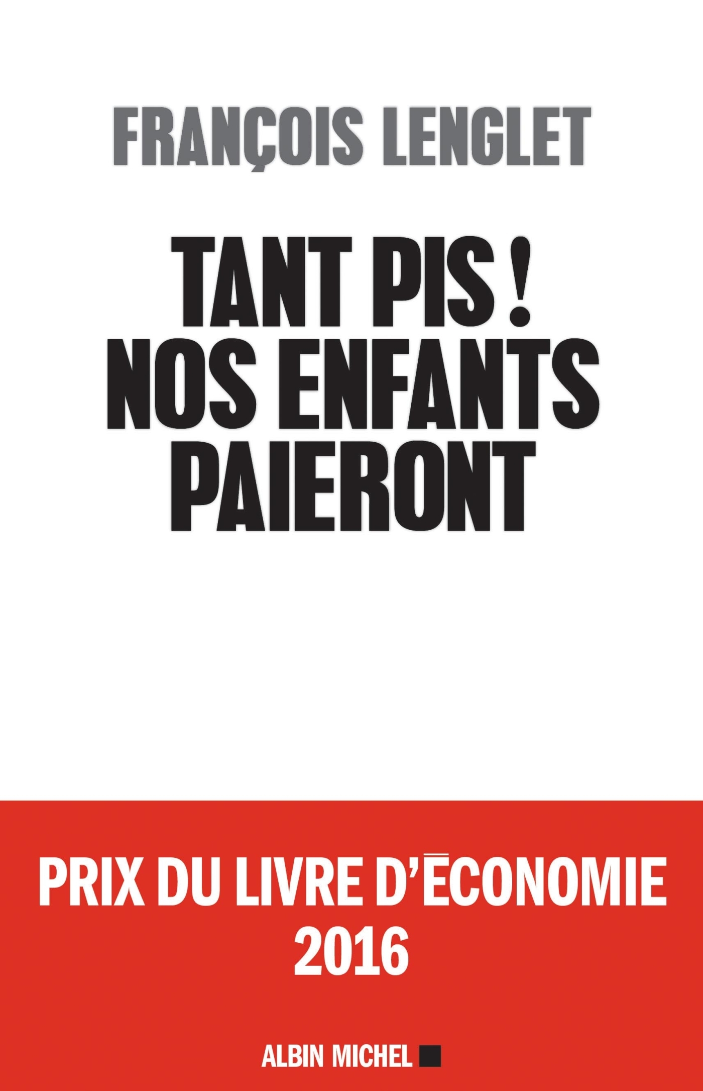 Tant pis ! Nos enfants paieront (9782226321848-front-cover)