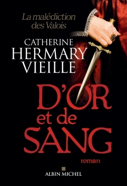 D'or et de sang, La malédiction des Valois (9782226323897-front-cover)