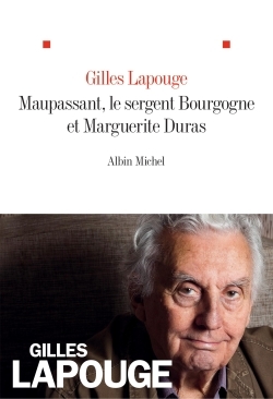 Maupassant, le sergent Bourgogne et Marguerite Duras (9782226393333-front-cover)