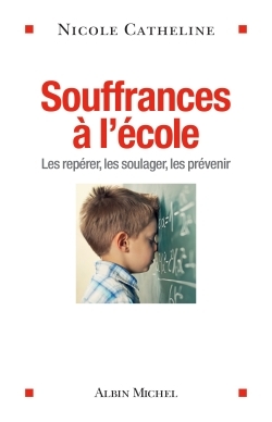 Souffrances à l'école, Les repérer, les soulager, les prévenir (9782226320100-front-cover)