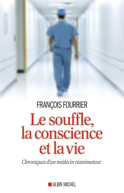 Le Souffle, la conscience et la vie, Chroniques d'un médecin réanimateur (9782226393791-front-cover)