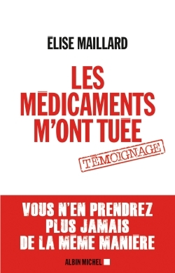 Les Médicaments m'ont tuée, Vous n'en prendrez plus jamais de la même manière (9782226312549-front-cover)