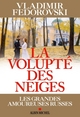 La Volupté des neiges, Les grandes amoureuses russes (9782226316530-front-cover)