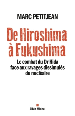 De Hiroshima à Fukushima, Le combat du Dr Hida face aux ravages dissimulés du nucléaire (9782226312716-front-cover)