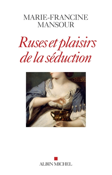 Ruses et plaisirs de la séduction (9782226397188-front-cover)