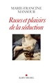 Ruses et plaisirs de la séduction (9782226397188-front-cover)