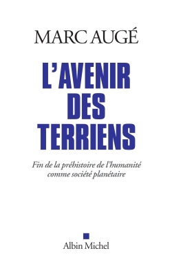 L'Avenir des terriens, Fin de la préhistoire de l'humanité comme société planétaire (9782226393883-front-cover)