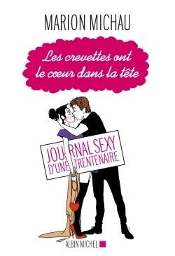 Les Crevettes ont le coeur dans la tête, Journal sexy d'une trentenaire (9782226317261-front-cover)