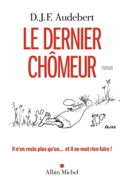 Le Dernier Chômeur (9782226392039-front-cover)