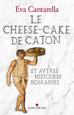 Le Cheese-cake de Caton, et autres histoires romaines (9782226315014-front-cover)