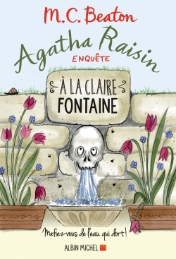 Agatha Raisin enquête 7 - A la claire fontaine, Mefiez-vous de l'eau qui dort ! (9782226329981-front-cover)