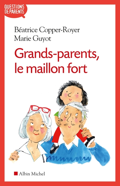 Grands-parents, le maillon fort (9782226396037-front-cover)