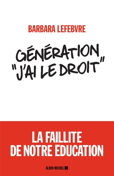 Génération «J'ai le droit », La faillite de notre éducation (9782226398215-front-cover)