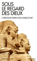 Sous le regard des dieux, Entretiens avec Catherine David, Isabelle Franco et Jean-Philippe de Tonnac (9782226326348-front-cover)