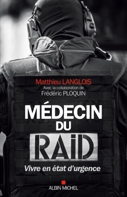 Médecin du RAID, Vivre en état d'urgence (9782226391889-front-cover)