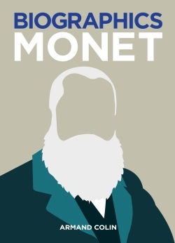 Biographics Monet, Les biographies visuelles (9782200618346-front-cover)