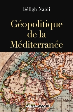Géopolitique de la Méditerranée (9782200601546-front-cover)