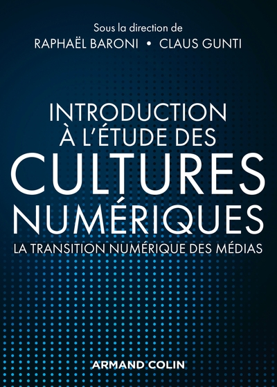 Introduction à l'étude des cultures numériques - La transition numérique des médias, La transition numérique des médias (9782200627980-front-cover)