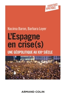 L'Espagne en crise(s) - Une géopolitique au XXIe siècle, Une géopolitique au XXIe siècle (9782200600259-front-cover)