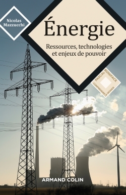 Energie - Ressources, technologies et enjeux de pouvoir, Ressources, technologies et enjeux de pouvoir (9782200615932-front-cover)