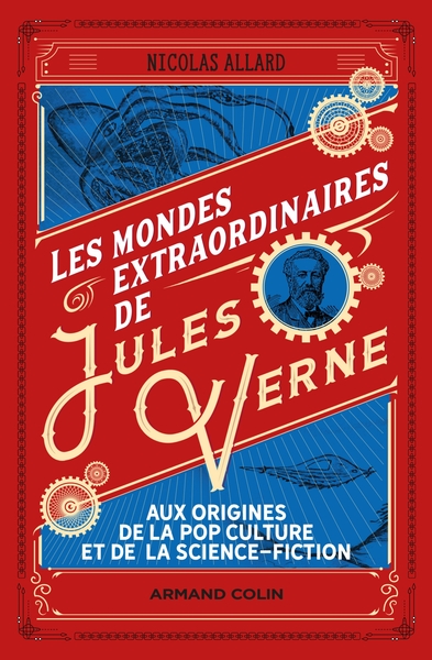 Les mondes extraordinaires de Jules Verne - Aux origines de la pop culture et de la science-fiction, Aux origines de la pop cult (9782200631369-front-cover)
