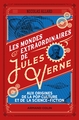 Les mondes extraordinaires de Jules Verne - Aux origines de la pop culture et de la science-fiction, Aux origines de la pop cult (9782200631369-front-cover)