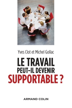 Le travail peut-il devenir supportable ? - 2e éd. (9782200617332-front-cover)