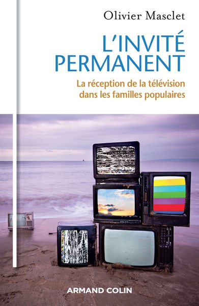 L'invité permanent - La réception de la télévision dans les familles populaires, La réception de la télévision dans les familles (9782200622152-front-cover)