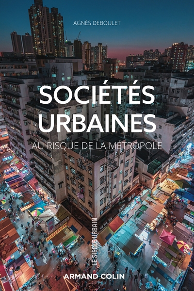Sociétés urbaines, Au défi de la métropole (9782200627348-front-cover)