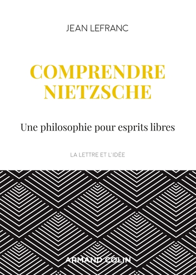 Comprendre Nietzsche - Une philosophie pour esprits libres, Une philosophie pour esprits libres (9782200627041-front-cover)