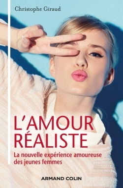 L'amour réaliste - La nouvelle expérience amoureuse des jeunes femmes, La nouvelle expérience amoureuse des jeunes femmes (9782200617257-front-cover)