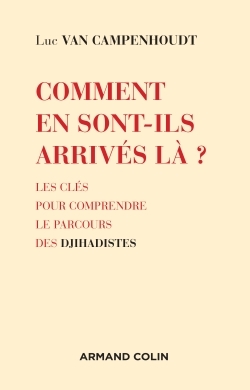 Comment en sont-ils arrivés là ? Les clés pour comprendre le parcours des djihadistes, Les clés pour comprendre le parcours  (9782200620110-front-cover)