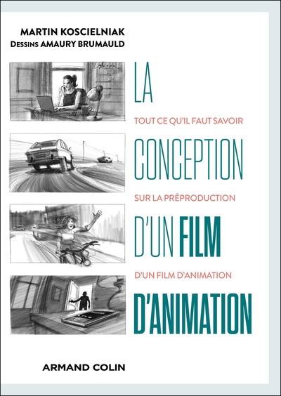 La conception d'un film d'animation, Tout ce qu'il faut savoir sur la préproduction d'un film d'animation (9782200638993-front-cover)