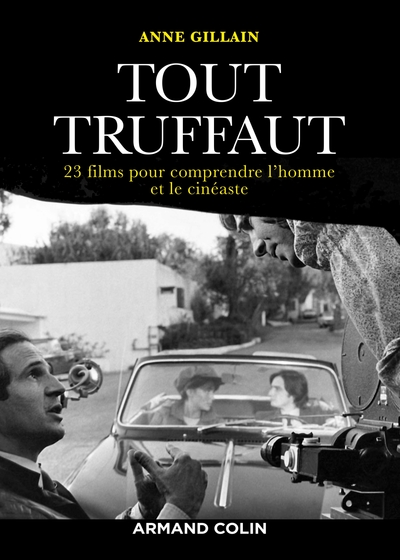 Tout Truffaut - 23 films pour comprendre l'homme et le cinéaste, 23 films pour comprendre l'homme et le cinéaste (9782200624521-front-cover)