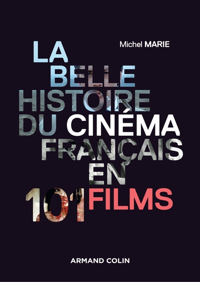 La belle histoire du cinéma français en 101 films (9782200621599-front-cover)