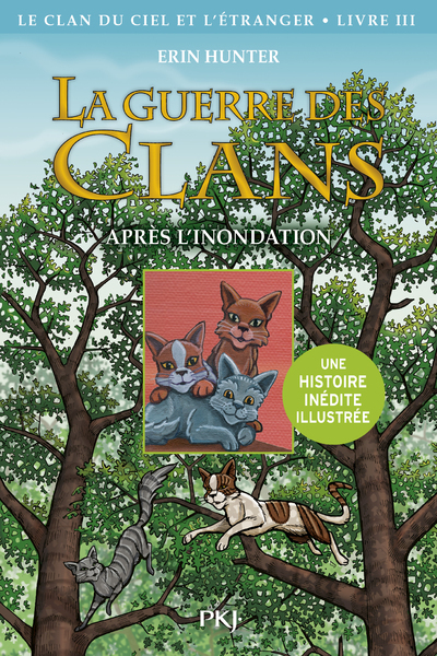 La guerre des Clans illustrée - Cycle IV Le clan du Ciel et l'étranger - tome 3 Après l'inondation (9782266296793-front-cover)