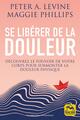 Se libérer de la douleur, Découvrez le pouvoir de votre corps pour surmonter la douleur physique (9788828517603-front-cover)