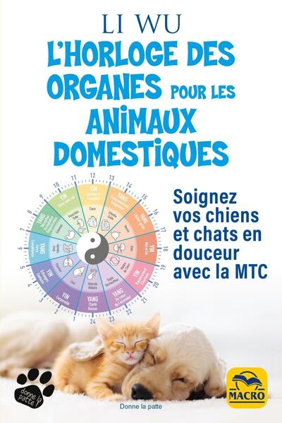 L'horloge des organes pour les animaux domestiques, Soignez vos chiens et chats en douceur avec la MTC (9788828517580-front-cover)