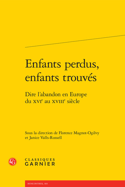 Enfants perdus, enfants trouvés, Dire l'abandon en Europe du XVIe au XVIIIe siècle (9782812433900-front-cover)