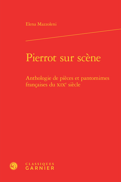 Pierrot sur scène, Anthologie de pièces et pantomimes françaises du XIXe siècle (9782812432897-front-cover)
